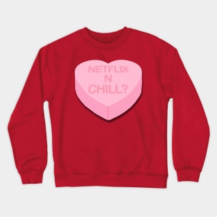 Candy Heart Netflix and Chill Crewneck Sweatshirt